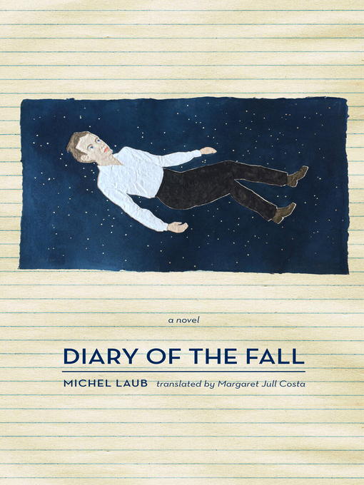 Title details for Diary of the Fall by Michel Laub - Available